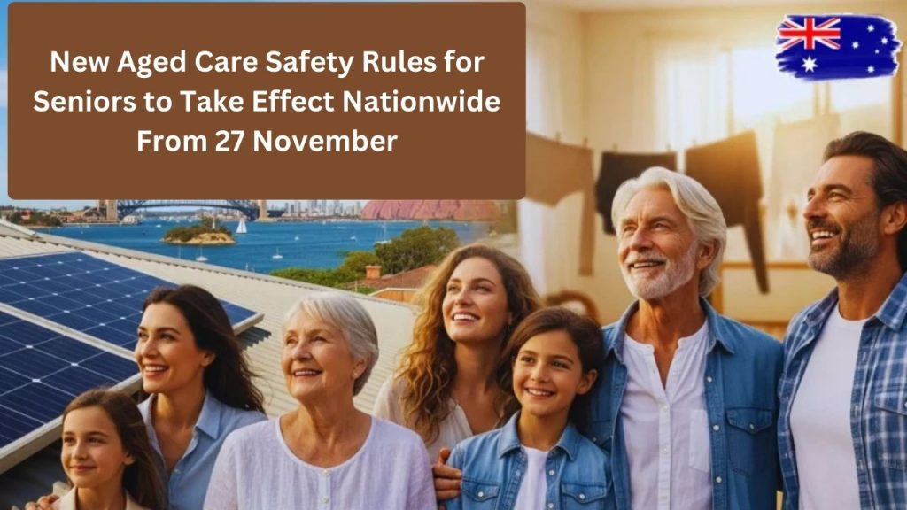 New Aged Care Safety Rules for Seniors to Take Effect Nationwide From 27 November